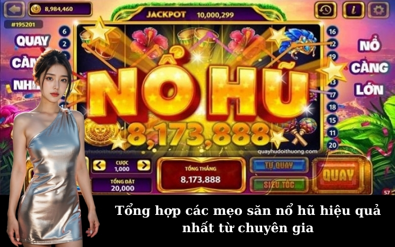 Tổng hợp các mẹo săn nổ hũ hiệu quả nhất từ chuyên gia