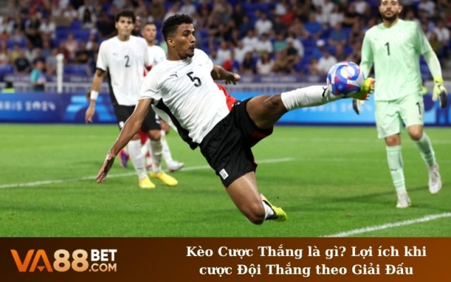 Kèo Cược Thắng là gì? Lợi ích khi cược Đội Thắng theo Giải Đấu