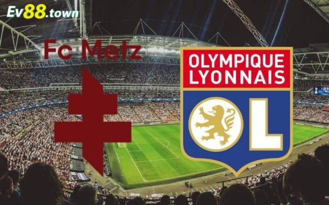 Metz - Lyon: Mãnh Sư Thức Tỉnh – Lyon Quyết Thắng Trên Sân Khách